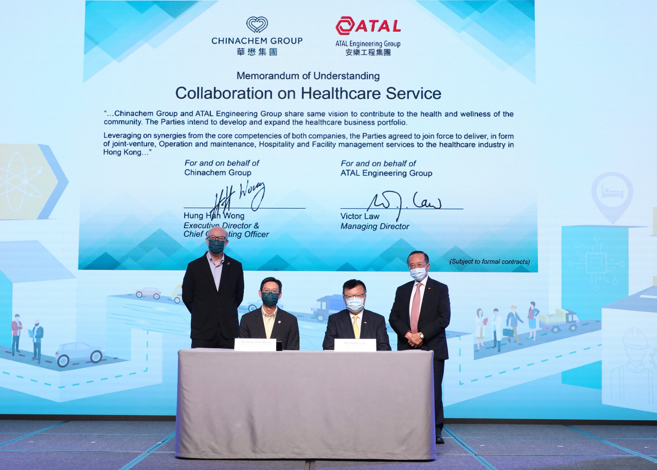 Photo 1 & 2: Witnessed by Donald Choi, Executive Director and Chief Executive Officer of Chinachem Group (1st left) and Dr Otto Poon, Chairman of ATAL Engineering Group (1st right), the Memorandum of Understanding to foster collaboratio n on Healthcare Facilities Management was signed by Hung Han Wong, Executive Director and Chief Operating Officer of Chinachem Group (2nd left) and Victor Law, Managing Director of ATAL Engineering Group (2nd right) at Nina Hotel Tsuen Wan West.